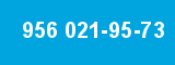 956 021-95-73